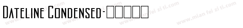 Dateline Condensed字体转换